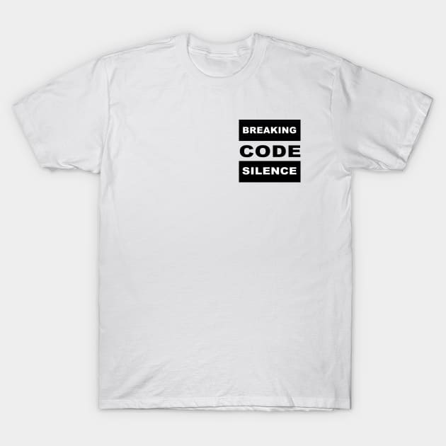 Breaking Code Silence BOLD T-Shirt by Breaking Code Silence Official